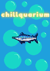 Chillquarium